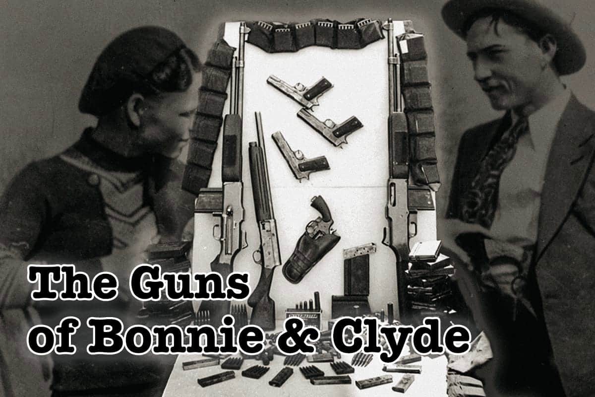 Bonnie and Clyde: Their Guns and The Guns that Stopped Them